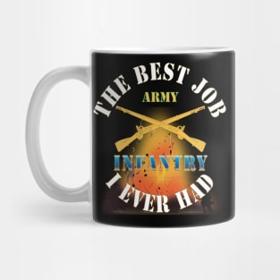 The Best Job I ever had  - Infantry w White Txt - w Explode X 300 Mug